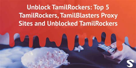 Top 10 TamilRockers & TamilBlasters Proxy Mirror Sites